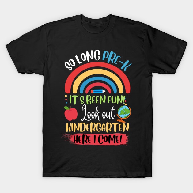 So Long Preschool , Hello Kindergarten here I Come T-Shirt by JustBeSatisfied